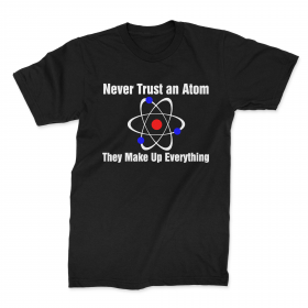 'Never Trust an Atom' Black T-Shirt