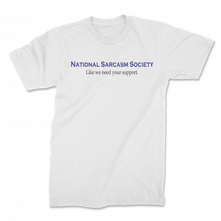 "National Sarcasm Society" T-Shirt